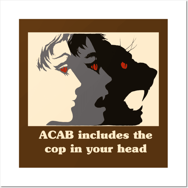 acab includes the cop in your head Wall Art by goatwang